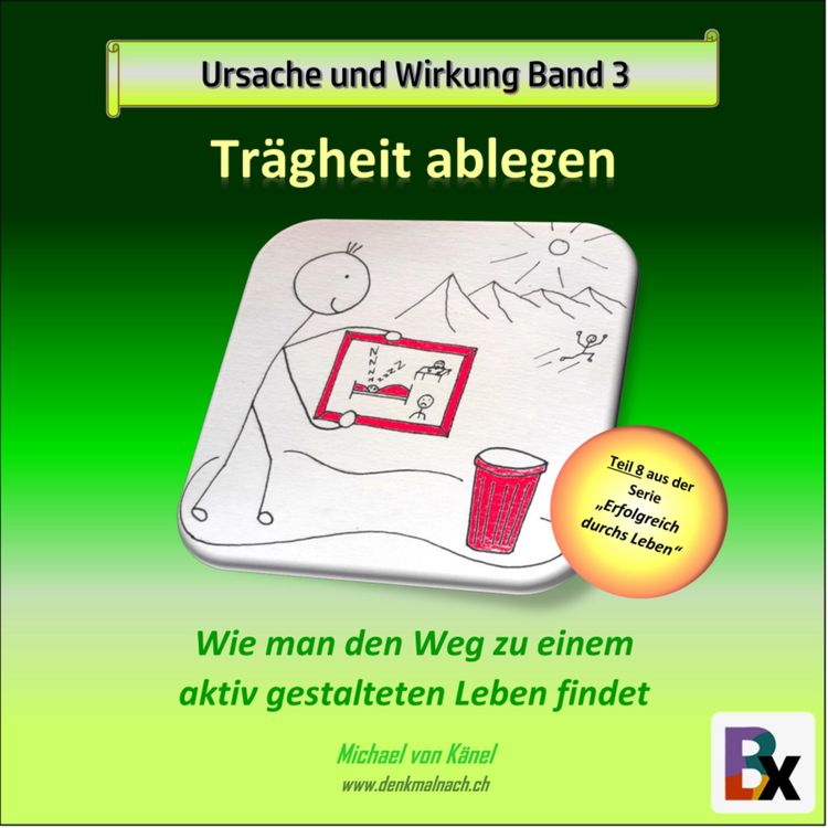 Produktbild: Ursache und Wirkung - Band 3: Tr&auml;gheit ablegen