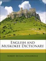 Produktbild: Loughridge, R: English and Muskokee Dictionary