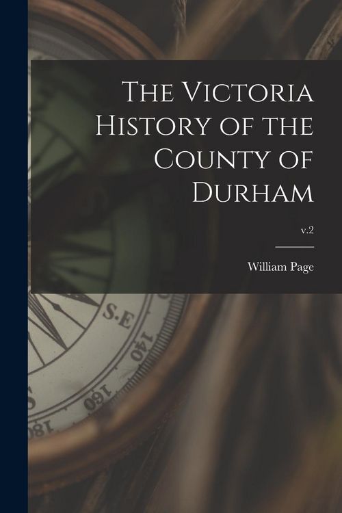 Produktbild: The Victoria History of the County of Durham; v.2