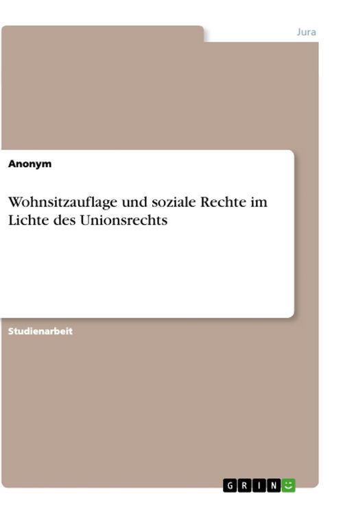 Produktbild: Wohnsitzauflage und soziale Rechte im Lichte des Unionsrechts