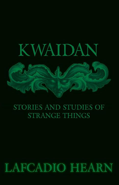 Produktbild: Kwaidan - Stories and Studies of Strange Things