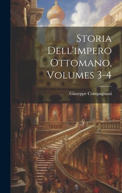 Produktbild: Storia Dell'impero Ottomano, Volumes 3-4