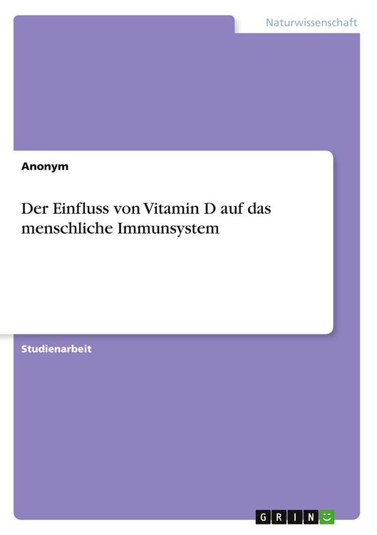 Produktbild: Der Einfluss von Vitamin D auf das menschliche Immunsystem