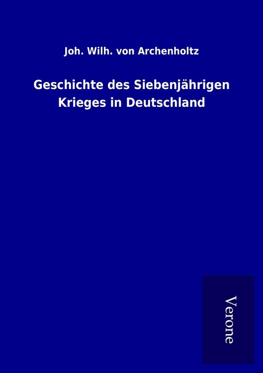 Produktbild: Geschichte des Siebenj&auml;hrigen Krieges in Deutschland