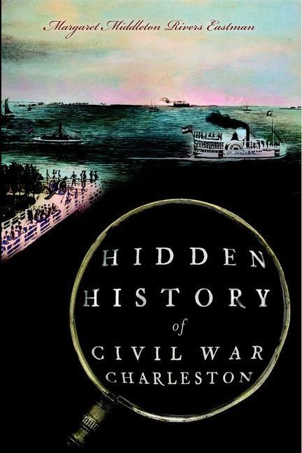Produktbild: Hidden History of Civil War Charleston