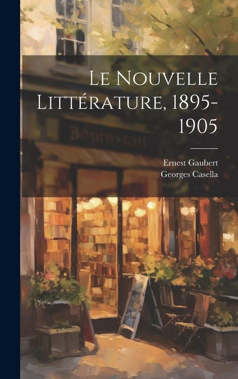 Produktbild: Le Nouvelle Litt&eacute;rature, 1895-1905