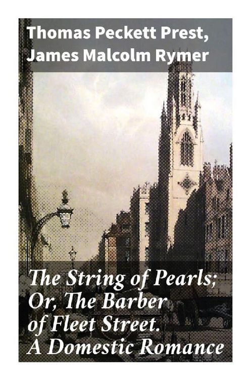 Produktbild: The String of Pearls; Or, The Barber of Fleet Street. A Domestic Romance