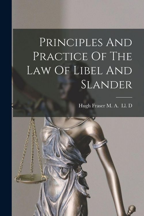 Produktbild: Principles And Practice Of The Law Of Libel And Slander