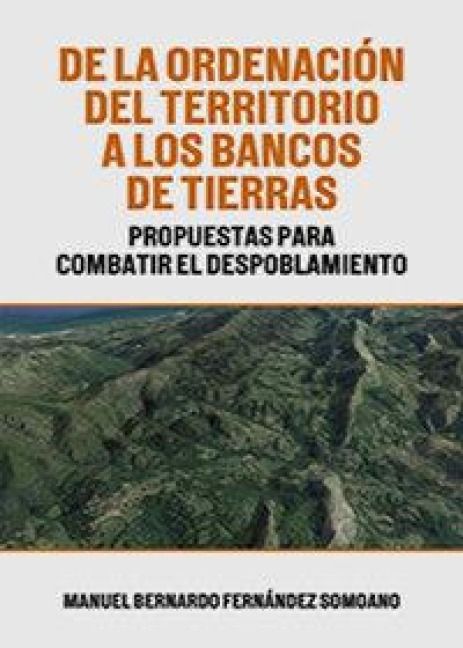 Produktbild: De la ordenaci&oacute;n del territorio a los bancos de tierras : propuestas para combatir el despoblamiento