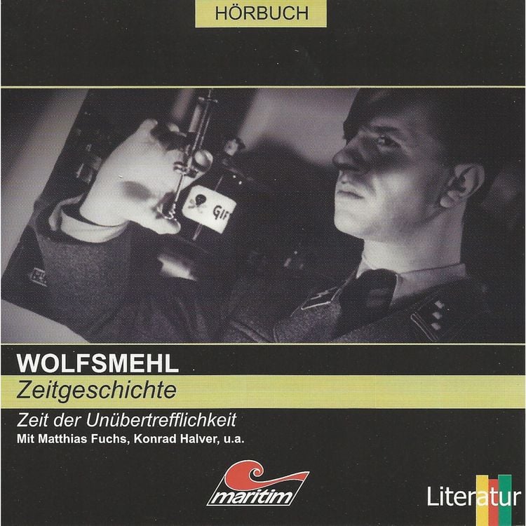 Produktbild: Wolfsmehl, Zeitgeschichte - Zeit der Un&uuml;bertrefflichkeit