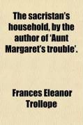 Produktbild: The Sacristan's Household, by the Author of 'Aunt Margaret's Trouble'.