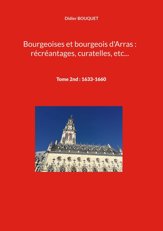 Produktbild: Bourgeoises et bourgeois d'Arras : r&eacute;cr&eacute;antages, curatelles, etc...