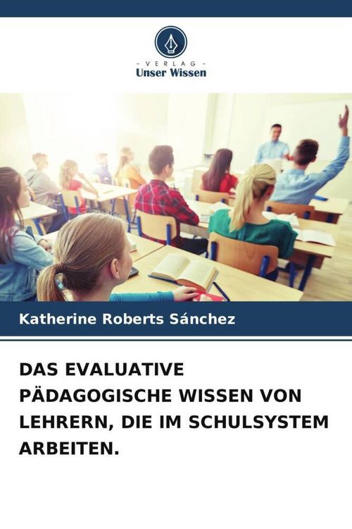 Produktbild: Das Evaluative P&auml;dagogische Wissen von Lehrern, die im Schulsystem Arbeiten.