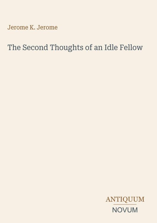 Produktbild: The Second Thoughts of an Idle Fellow