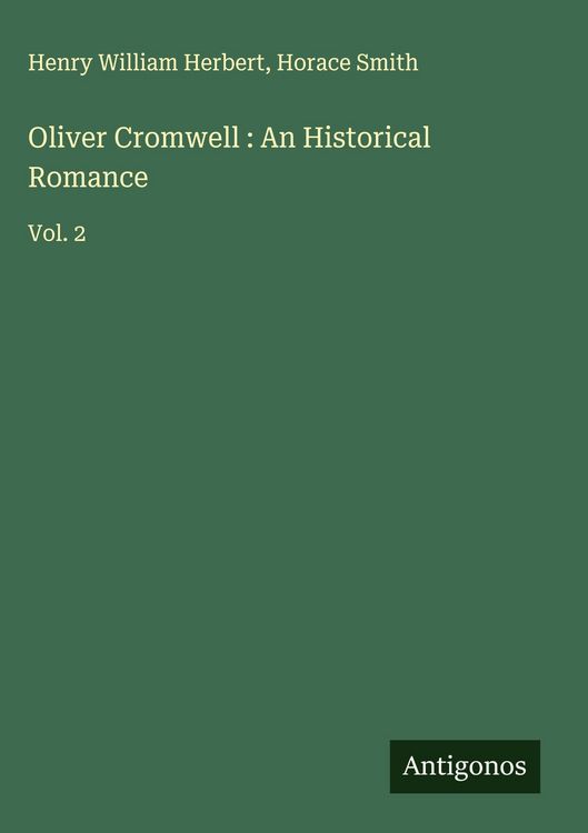 Produktbild: Oliver Cromwell : An Historical Romance