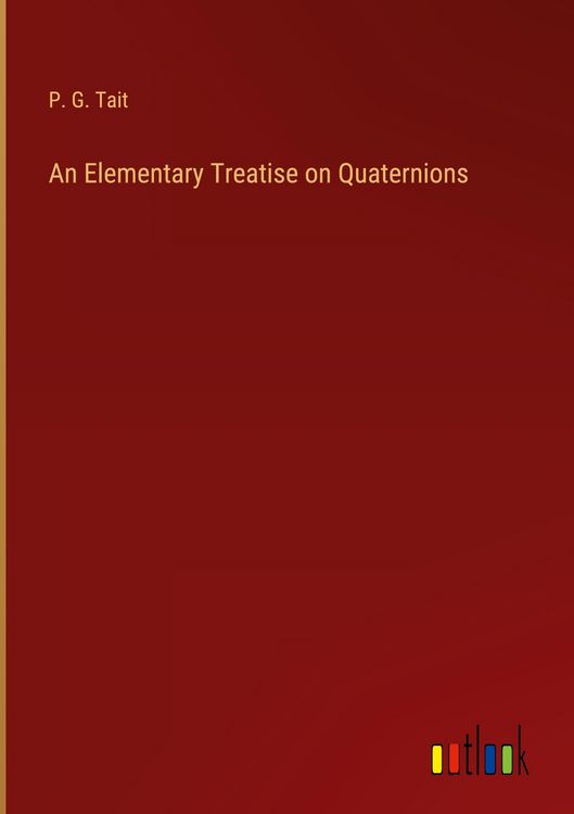 Produktbild: An Elementary Treatise on Quaternions