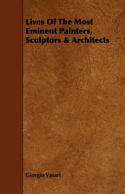 Produktbild: Lives of the Most Eminent Painters, Sculptors & Architects
