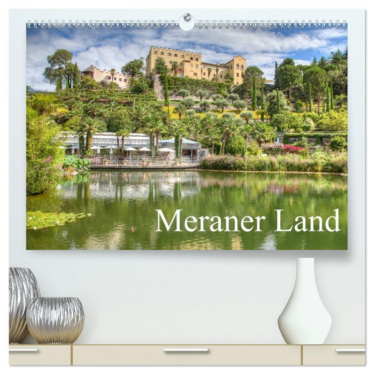 Produktbild: Meraner Land: alpin-mediterranes Lebensgef&uuml;hl (hochwertiger Premium Wandkalender 2026 DIN A2 quer), Kunstdruck in Hochglanz