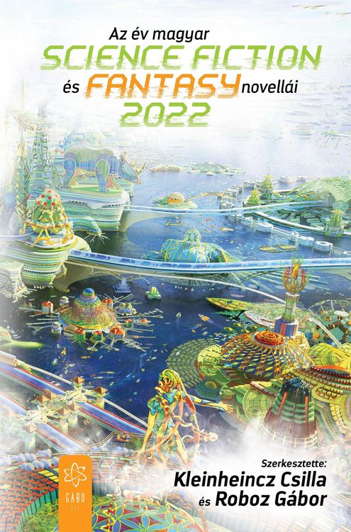 Produktbild: Az &eacute;v magyar science fiction &eacute;s fantasynovell&aacute;i 2022