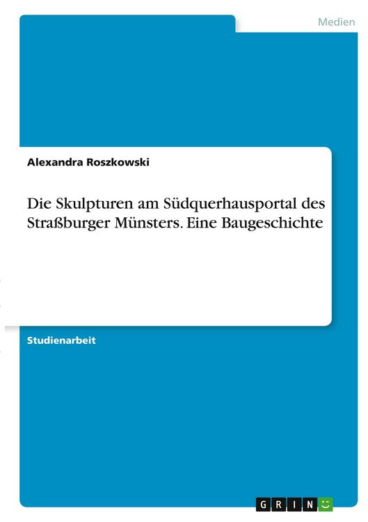 Produktbild: Die Skulpturen am S&uuml;dquerhausportal des Stra&szlig;burger M&uuml;nsters. Eine Baugeschichte