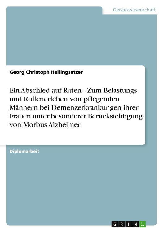 Produktbild: Ein Abschied auf Raten. Belastungs- und Rollenerleben von pflegenden M&auml;nnern bei Alzheimererkrankungen ihrer Frauen