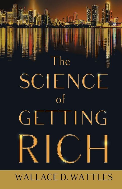 Produktbild: The Science of Getting Rich;With an Essay from The Art of Money Getting, Or Golden Rules for Making Money By P. T. Barnum