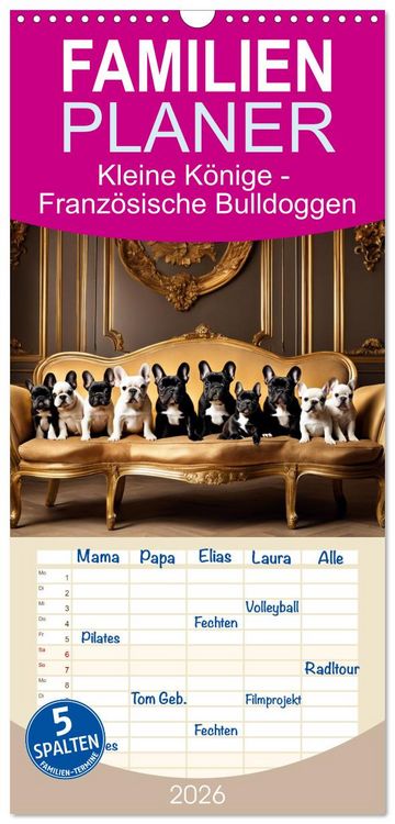 Produktbild: Familienplaner 2026 - Kleine K&ouml;nige - Franz&ouml;sische Bulldoggen mit 5 Spalten (Wandkalender, 21 x 45 cm) CALVENDO