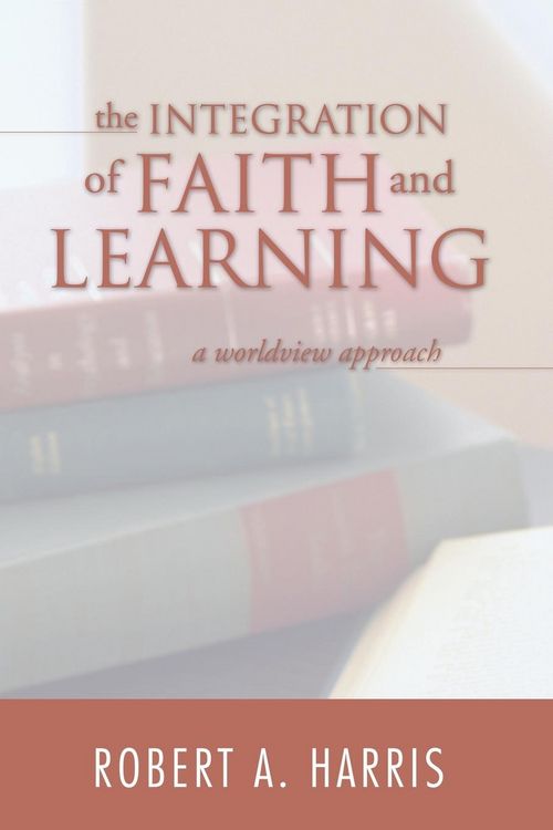 Produktbild: The Integration of Faith and Learning