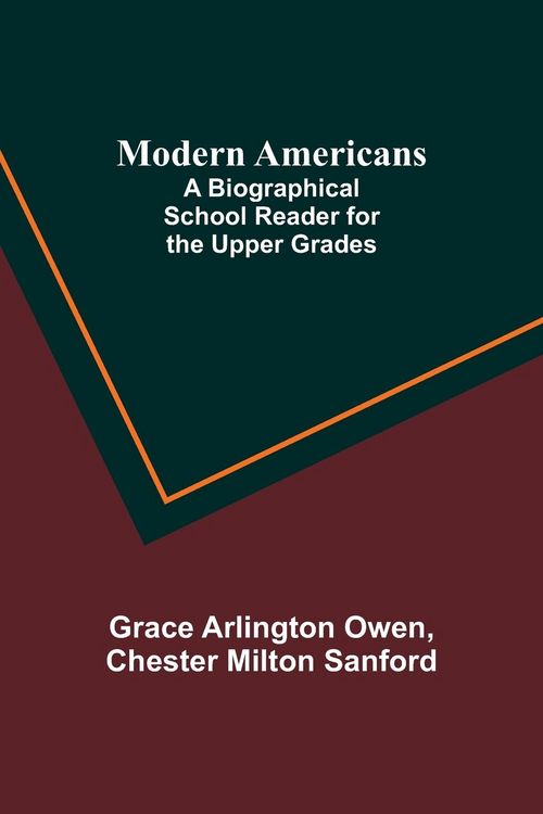 Produktbild: Modern Americans; A Biographical School Reader for the Upper Grades