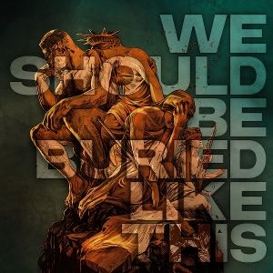 Produktbild: We Should Be Buried Like This