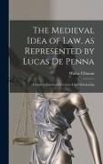 Produktbild: The Medieval Idea of Law, as Represented by Lucas De Penna