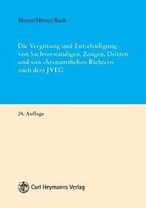 Produktbild: Verg&uuml;tung und Entsch&auml;digung von Sachverst&auml;ndigen, Zeugen, Dritten und von ehrenamtlichen Richtern nach dem JVEG