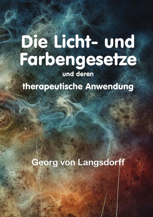 Produktbild: Die Licht- und Farbengesetze und deren therapeutische Anwendung