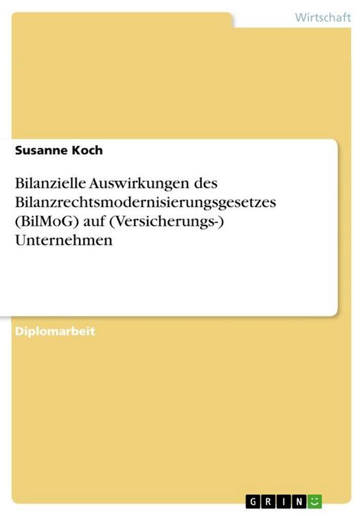 Produktbild: Bilanzielle Auswirkungen des Bilanzrechtsmodernisierungsgesetzes (BilMoG) auf (Versicherungs-) Unternehmen