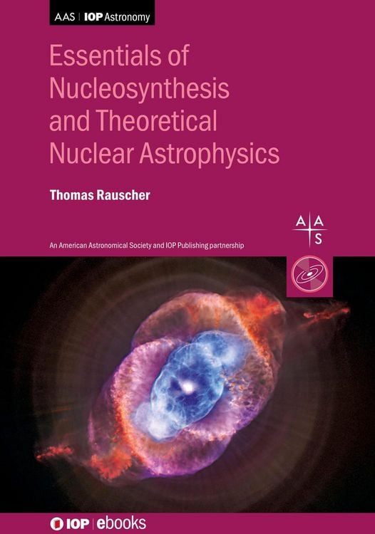 Produktbild: Essentials of Nucleosynthesis and Theoretical Nuclear Astrophysics