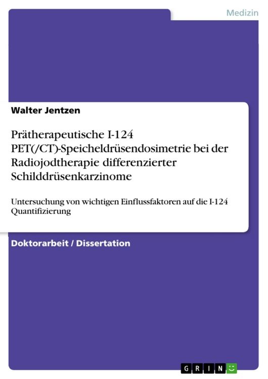 Produktbild: Pr&auml;therapeutische I-124 PET(/CT)-Speicheldr&uuml;sendosimetrie bei der Radiojodtherapie differenzierter Schilddr&uuml;senkarzinome