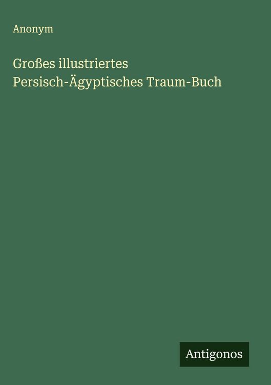 Produktbild: Gro&szlig;es illustriertes Persisch-&Auml;gyptisches Traum-Buch