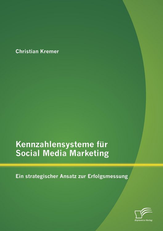 Produktbild: Kennzahlensysteme f&uuml;r Social Media Marketing: Ein strategischer Ansatz zur Erfolgsmessung