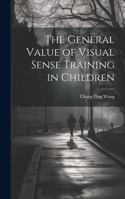 Produktbild: The General Value of Visual Sense Training in Children