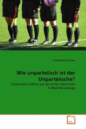 Produktbild: Gr&iquest;nauer, C: Wie unparteiisch ist der Unparteiische?