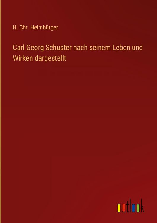 Produktbild: Carl Georg Schuster nach seinem Leben und Wirken dargestellt