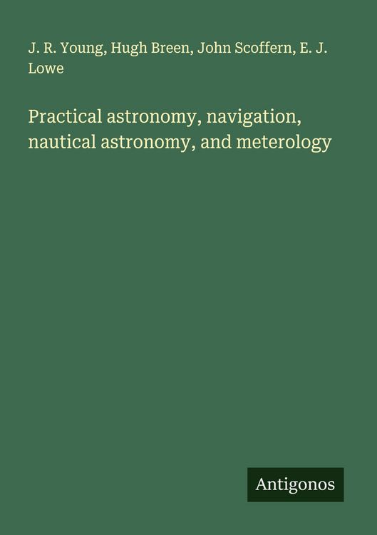 Produktbild: Practical astronomy, navigation, nautical astronomy, and meterology