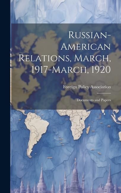 Produktbild: Russian-American Relations, March, 1917-March, 1920: Documents and Papers