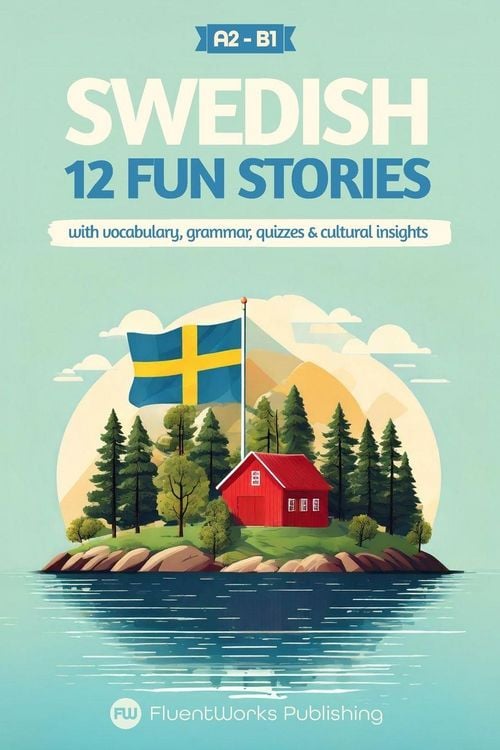 Produktbild: Learn Swedish with Stories - Beginner (A2) to Intermediate (B1)