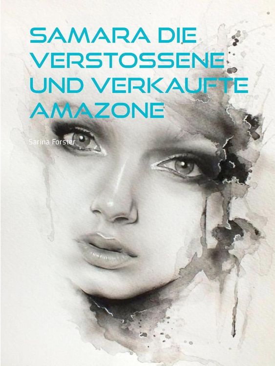Produktbild: Samara Die versto&szlig;ene und verkaufte Amazone