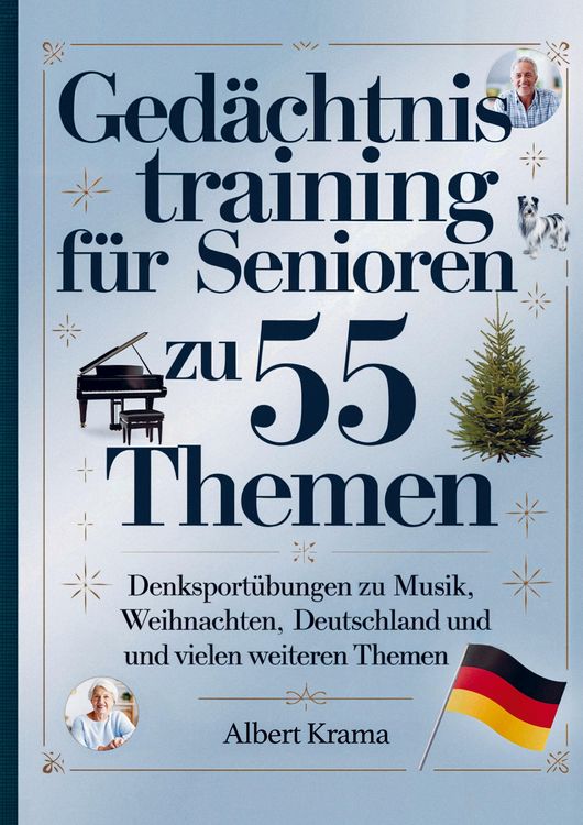 Produktbild: Ged&auml;chtnistraining f&uuml;r Senioren zu 55 Themen - Denksport&uuml;bungen zu Musik, Tieren, Weihnachten, Deutschland und vielen weiteren Themen