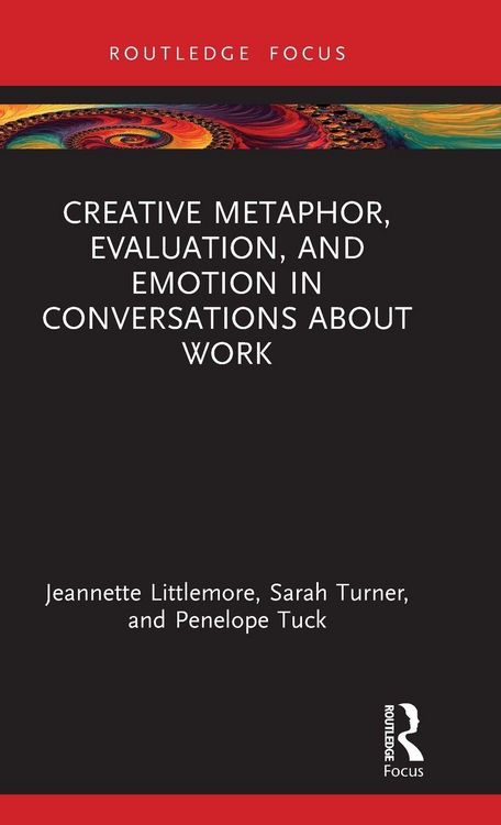 Produktbild: Creative Metaphor, Evaluation, and Emotion in Conversations about Work