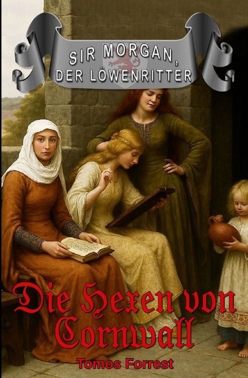 Produktbild: Sir Morgan der L&ouml;wenritter / Die Hexen von Cornwall
