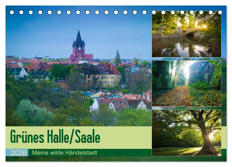 Produktbild: Gr&uuml;nes Halle/Saale - Meine wilde H&auml;ndelstadt (Tischkalender 2026 DIN A5 quer), CALVENDO Monatskalender