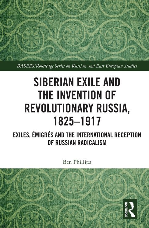 Produktbild: Siberian Exile and the Invention of Revolutionary Russia, 1825-1917